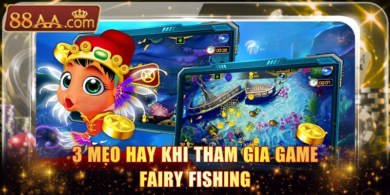 3 mẹo hay khi tham gia game Fairy Fishing