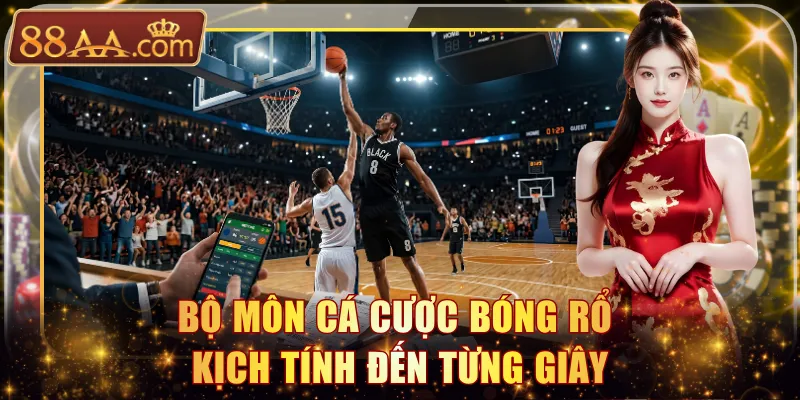 Bộ môn cá cược bóng rổ kịch tính đến từng giây