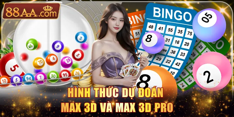 Hình thức dự đoán Max 3D và Max 3D Pro