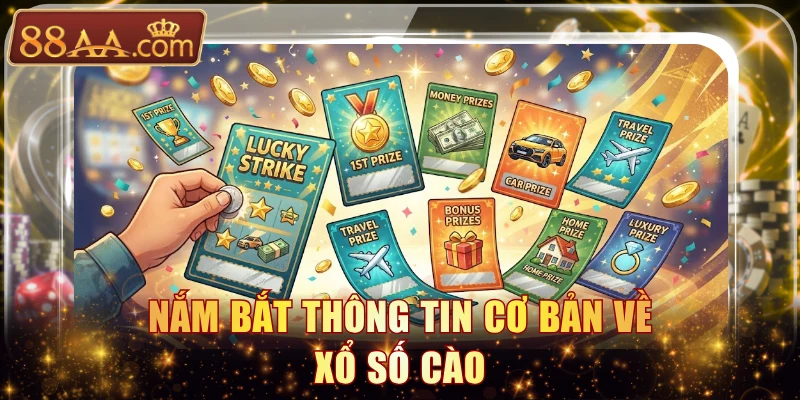 Nắm bắt thông tin cơ bản về xổ số cào